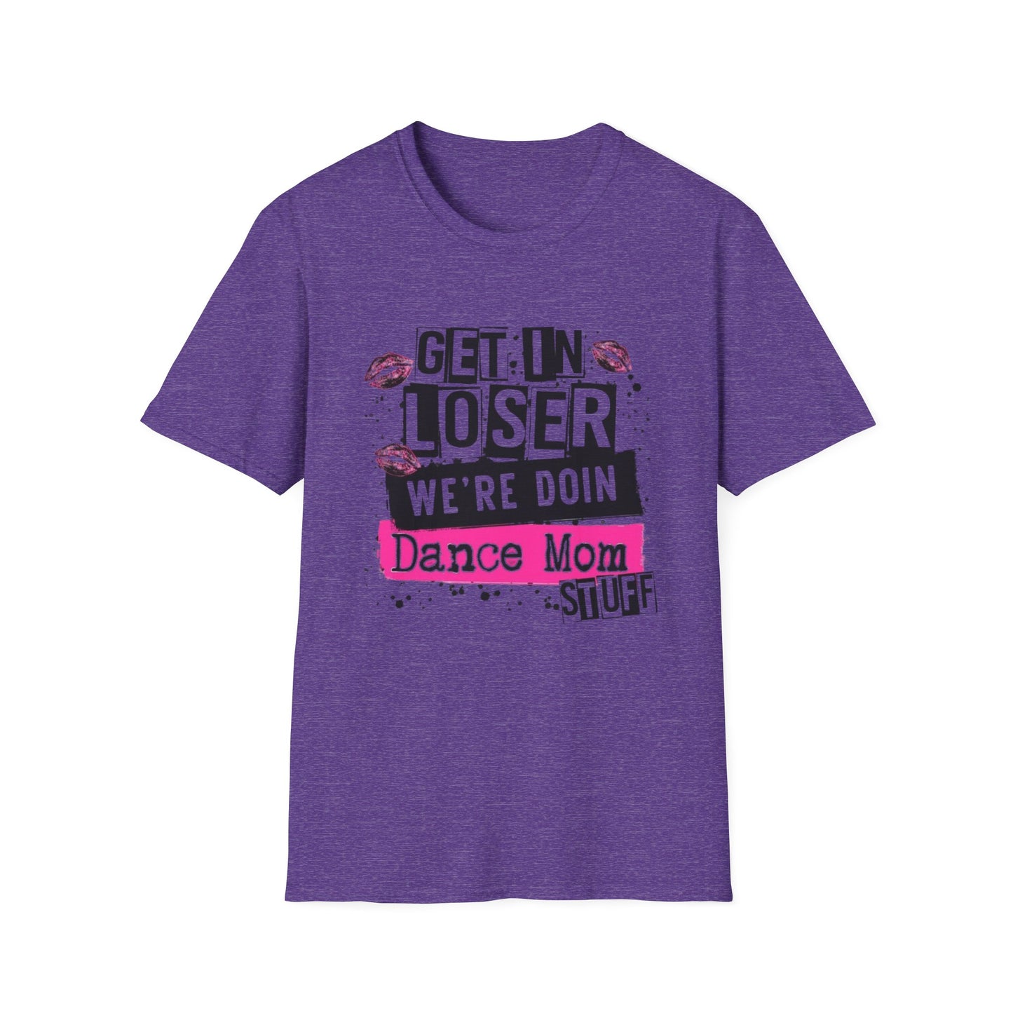 Get In Loser – Dance Mom Tee