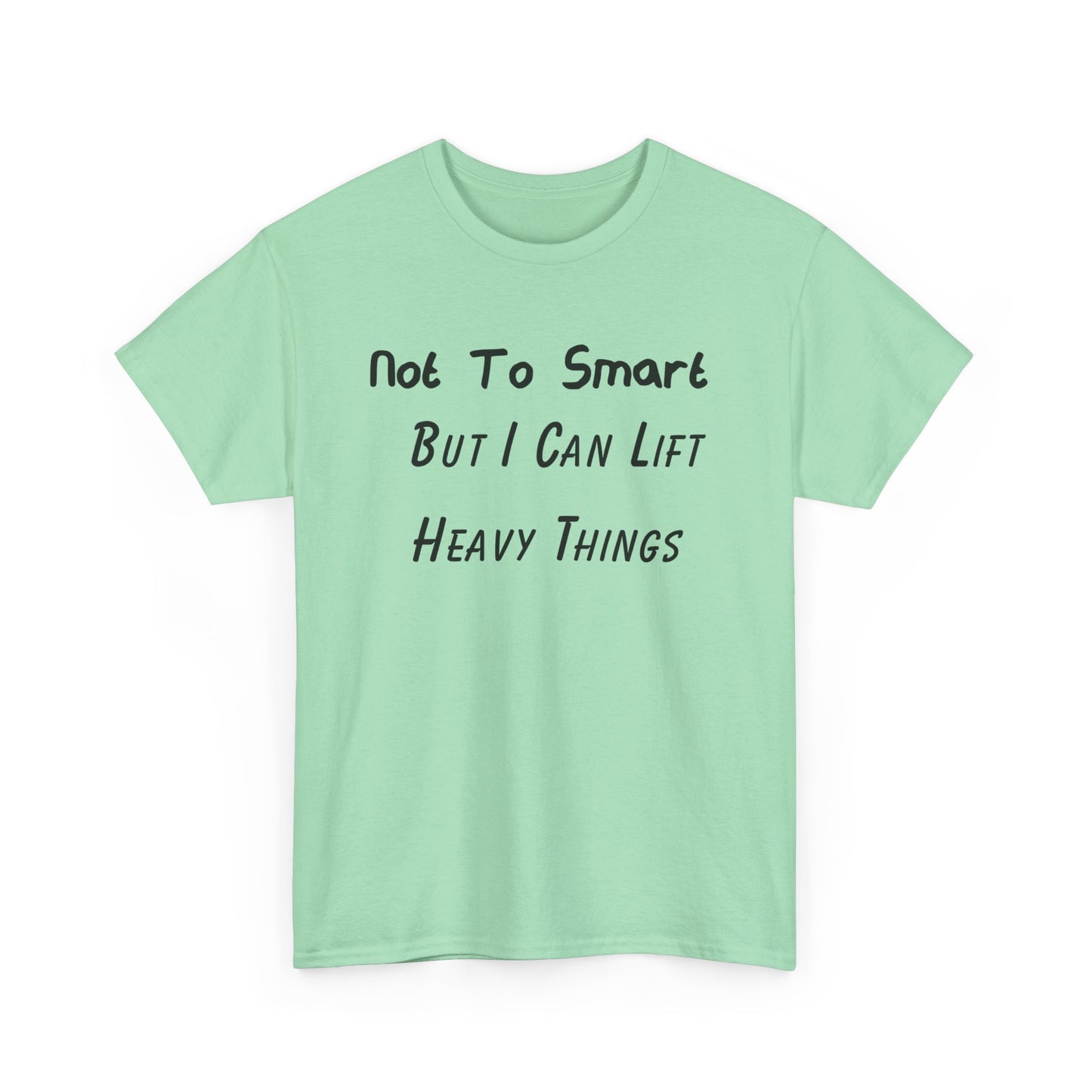 Support Shirt – Not To Smart But I Can Lift Heavy Things