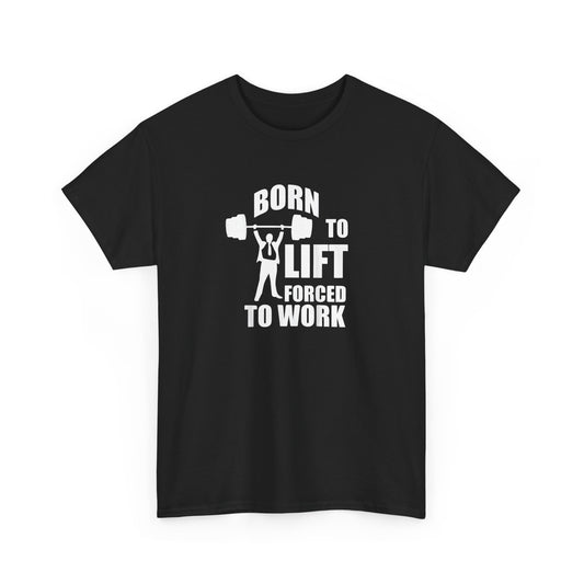 Born to Lift Forced to Work