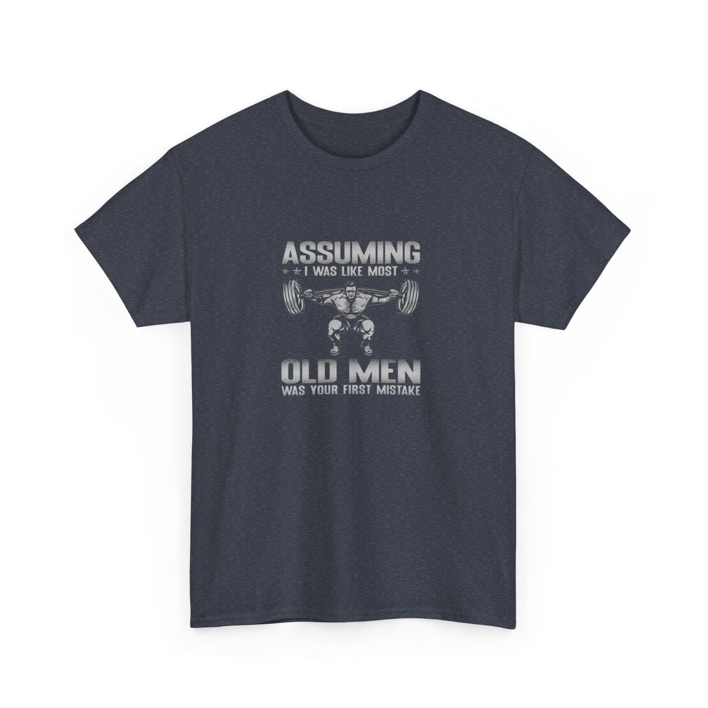 Assuming I Was Like Most Old Men...