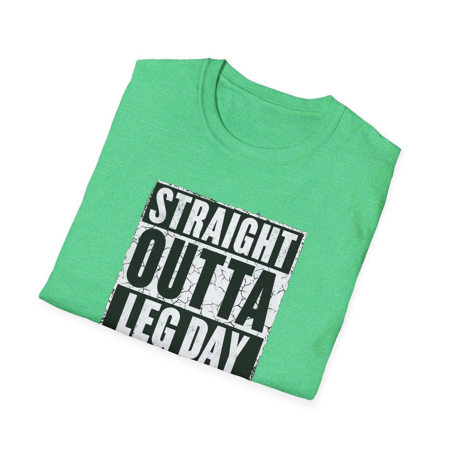 Straight Outta Leg Day