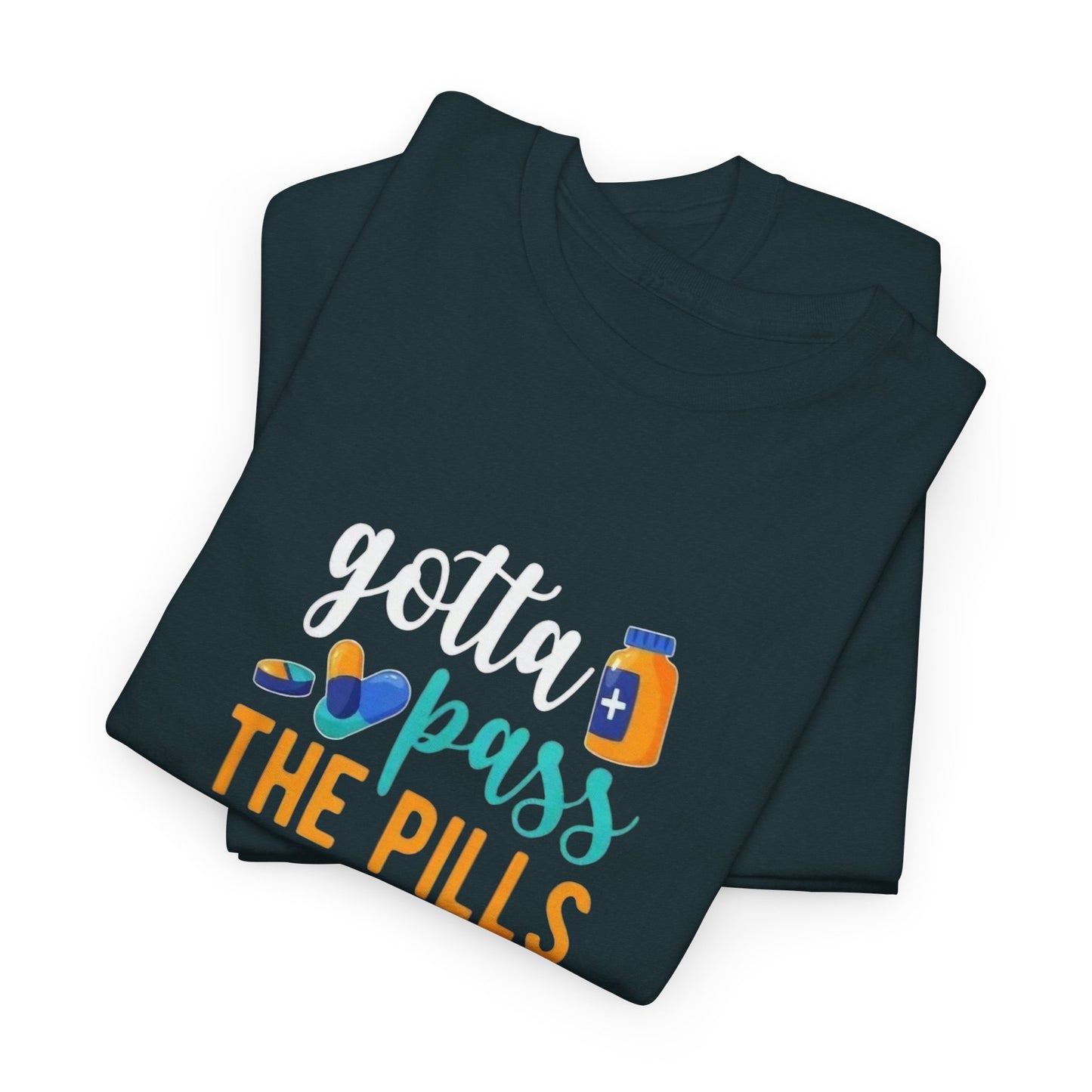 Gotta Pass The Pills