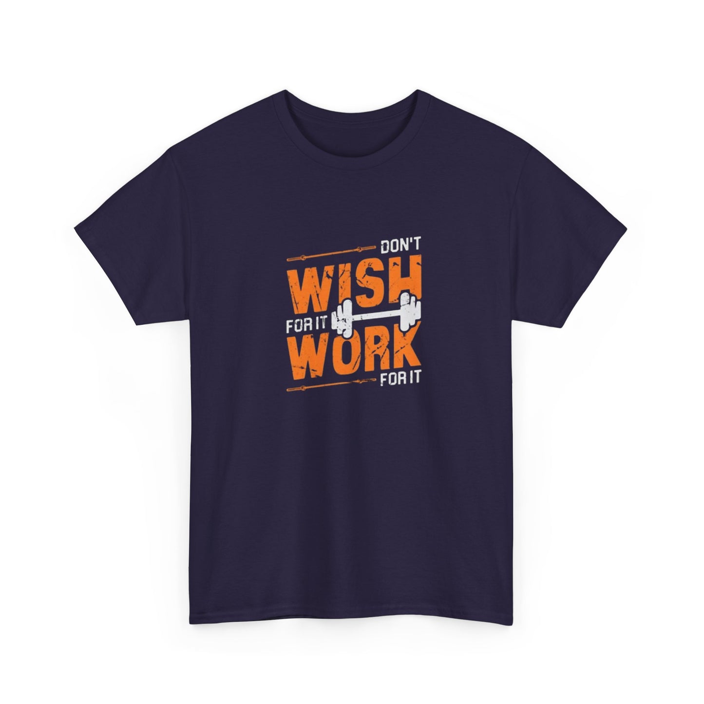 Don't Wish for It, Work for It