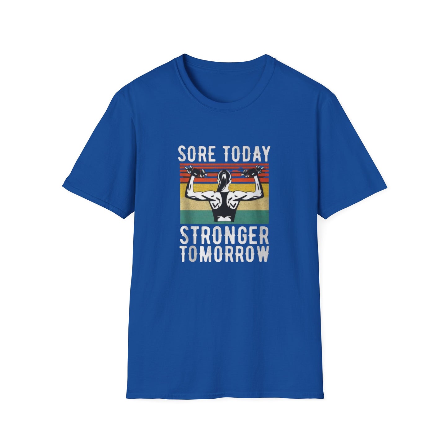 Sore Today Stronger Tomorrow