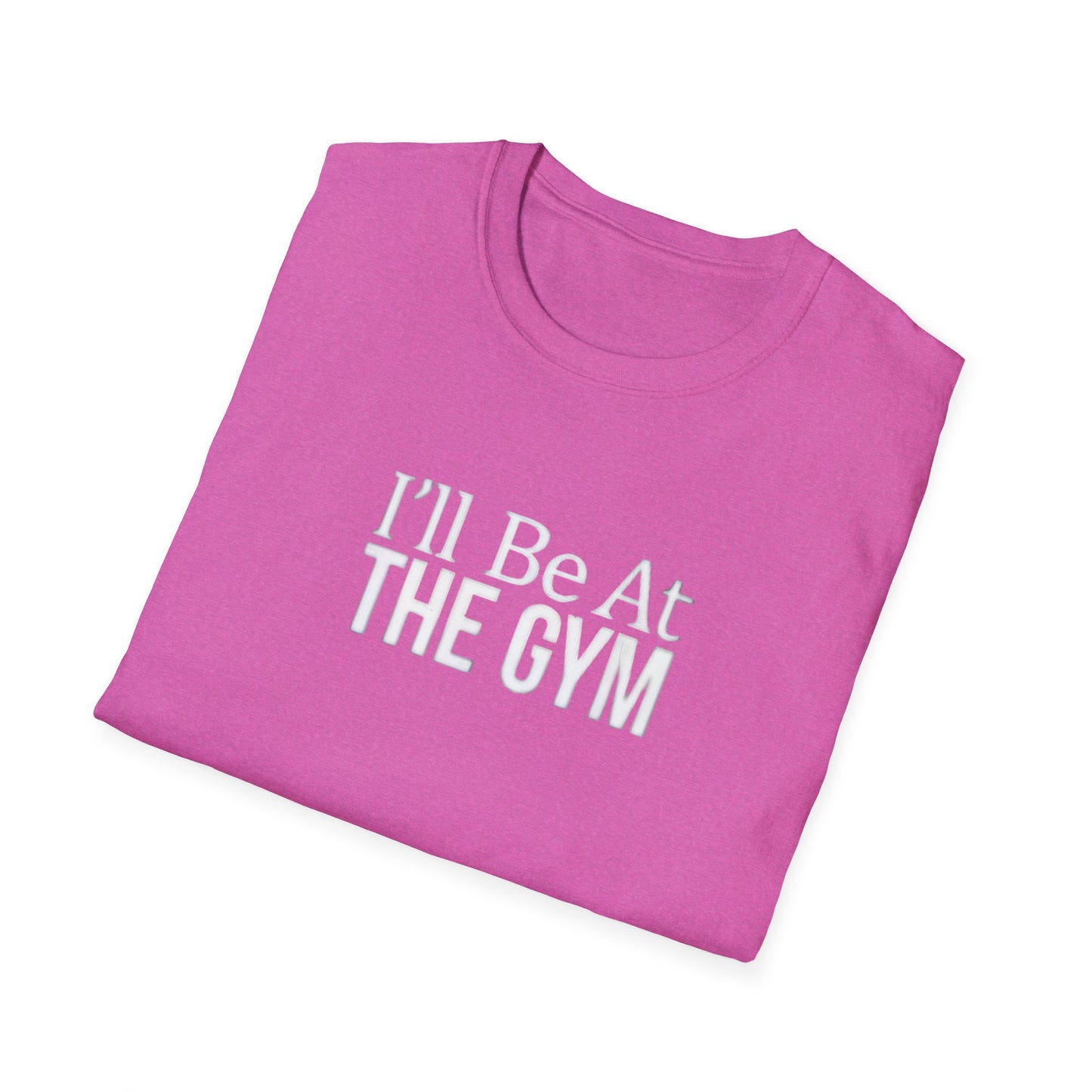I'll be at the gym