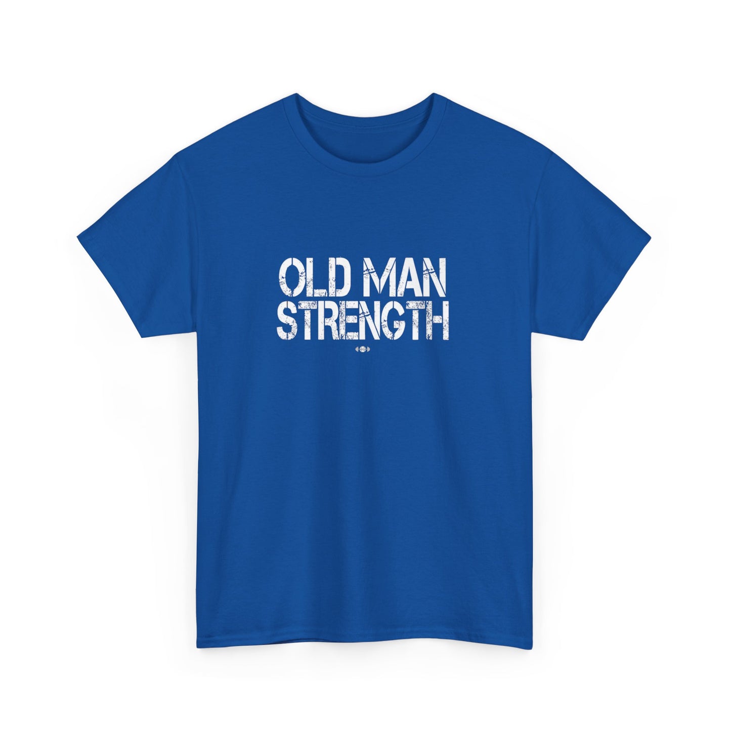 Old Man Strength ....That's It