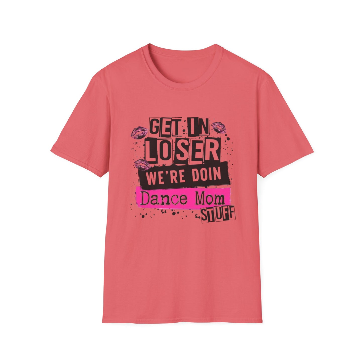 Get In Loser – Dance Mom Tee